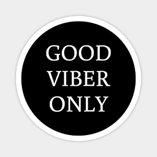 Good Vibes only T shirts Magnet